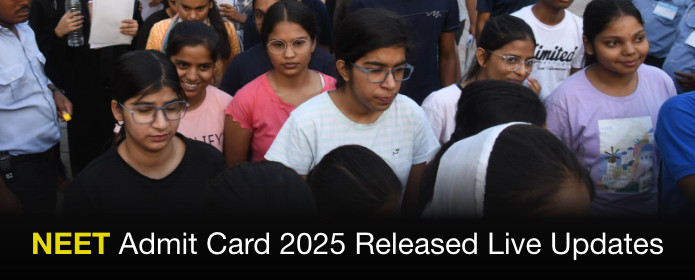 NEET Admit Card 2025 Released Live Updates
